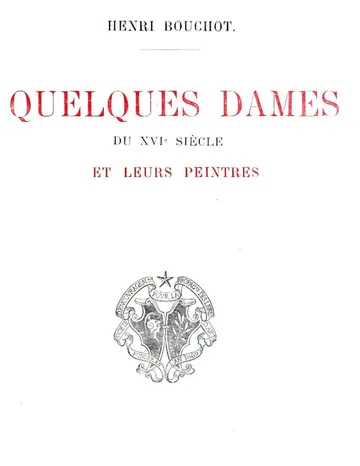 Quelques dames du XVIe siècle et leurs peintres d’Henri Bouchot, couverture du livre