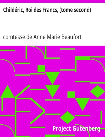 Childéric, Roi des Francs, (tome second) de comtesse de Anne Marie Beaufort d'Hautpoul, couverture du livre