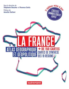 La France. Atlas géographique et géopolitique - Stéphanie Beucher