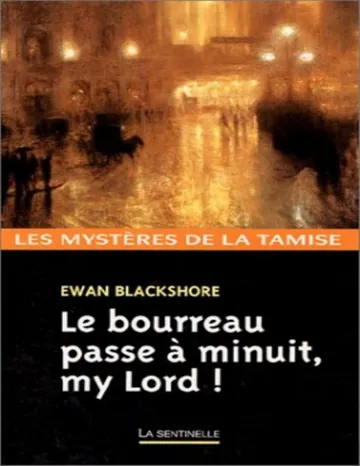Le bourreau passe à minuit, my Lord ! d’Ewan Blackshore, couverture du livre