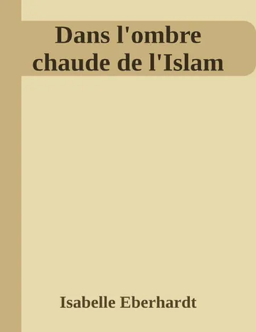 Dans l'ombre chaude de l'Islam d’Isabelle Eberhardt, couverture du livre