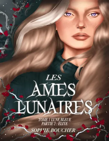 Les âmes lunaires T1 : Lune bleue: Partie 2 : Élite (French Edition) de Sophie Boucher, couverture du livre