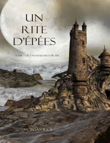 Un Rite D’Epées (Tome 7 de L’anneau du Sorcier) (L'anneau Du Sorcier) (French Edition) de Morgan Rice, couverture du livre