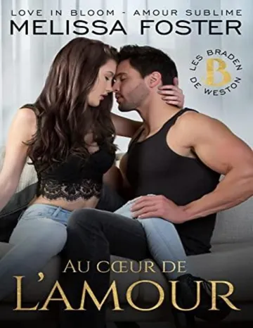 Au cœur de l'amour: Treat Braden (Les Braden de Weston t. 1) (French Edition) de Melissa Foster, couverture du livre