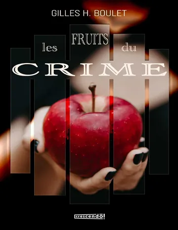 Les fruits du crime de Gilles H. Boulet, couverture du livre