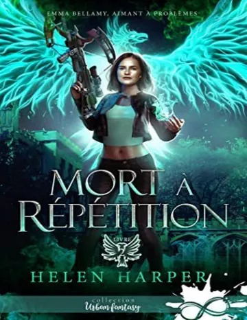 Emma Bellamy, aimant à problèmes T2 : Mort à répétition d’Helen Harper, couverture du livre