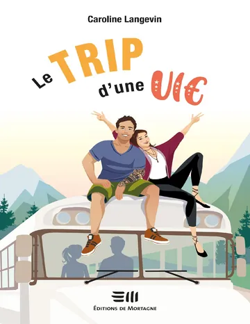 Le trip d’une vie de Caroline Langevin, couverture du livre