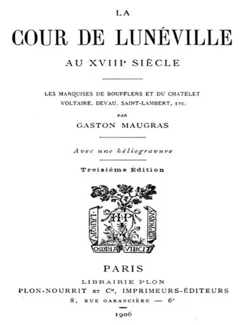 La Cour de Lunéville au XVIIIe siècle / Les marquises de Boufflers et du Châtelet, Voltaire, Devau, Saint-Lambert, etc. de Gaston Maugras, couverture du livre