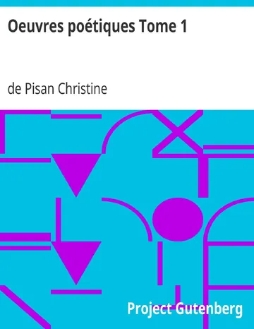Oeuvres poétiques Tome 1 de de Pisan Christine, couverture du livre