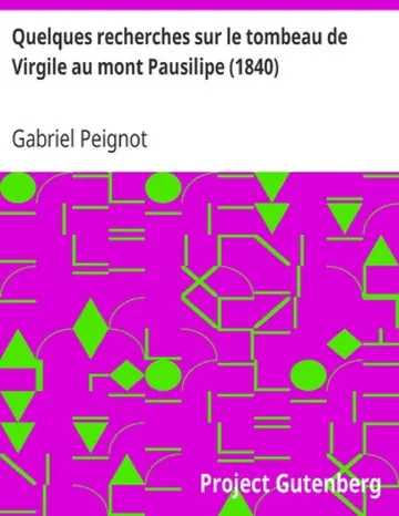 Quelques recherches sur le tombeau de Virgile au mont Pausilipe (1840) de Gabriel Peignot, couverture du livre