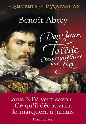 Don Juan de Tolède mousquetaire du Roi d’Abtey Benoît, couverture du livre