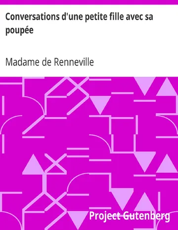 Conversations d'une petite fille avec sa poupée / Suivies de l'histoire de la poupée de Madame de Renneville, couverture du livre