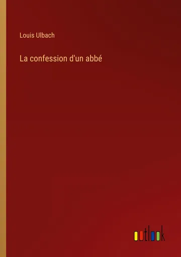 La confession d'un abbé de Louis Ulbach, couverture du livre