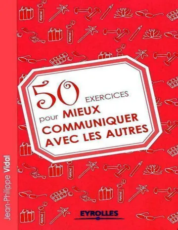 50 Exercices pour mieux communiquer avec les autres (ED Organisation) (French Edition) de Jean-Philippe Vidal, couverture du livre