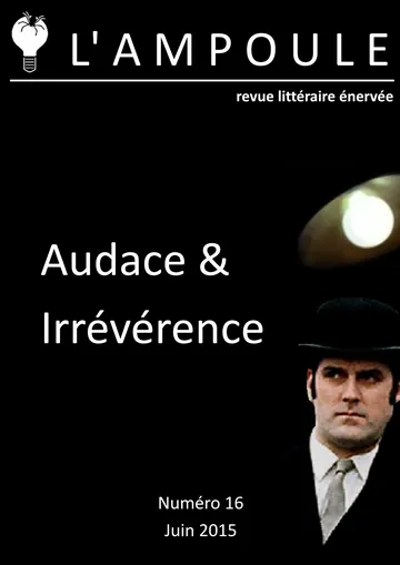 L’Ampoule n°16 - Audace & Irrévérence de Juin 2015, couverture du livre