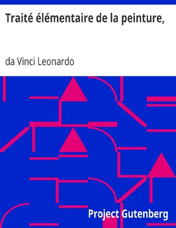Traité élémentaire de la peinture, / avec 58 figures d'après les dessins originaux de Le Poussin, dont 34 en taille-douce de da Vinci Leonardo, couverture du livre
