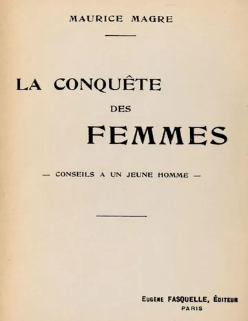 La conquête des femmes: Conseils à un jeune homme de Maurice Magre, couverture du livre