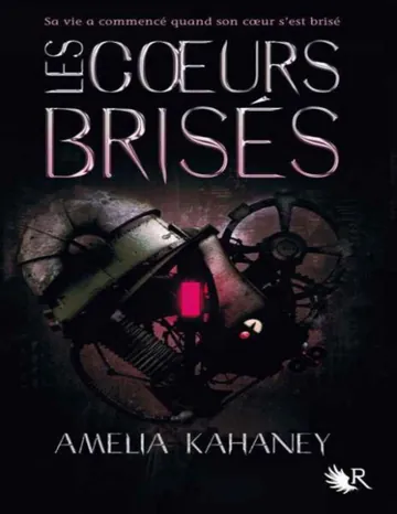 Les Coeurs brisés de Kahaney Amelia, couverture du livre