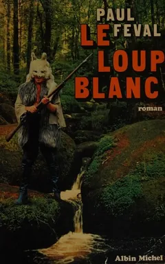 Le loup blanc de Paul Féval, couverture du livre