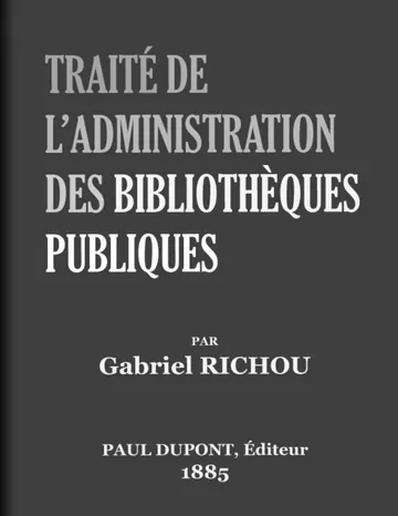 Traité de l'administration des bibliothèques publiques de Gabriel Richou, couverture du livre
