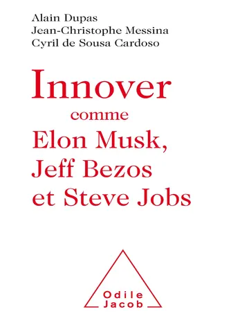 Innover comme Elon Musk, Jeff Bezos et Steve Jobs d’Alain Dupas, couverture du livre