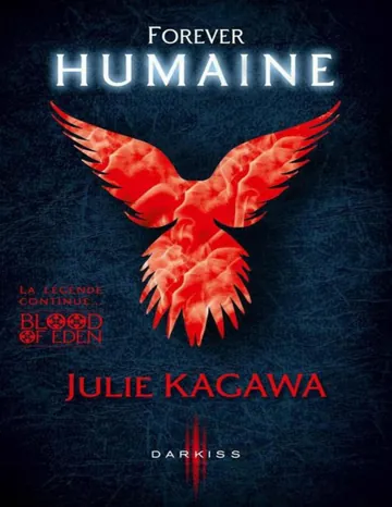 Blood of Eden T3 Forever Humaine de Julie Kagawa, couverture du livre