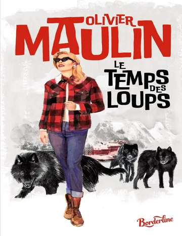 Le Temps des loups d’Olivier Maulin, couverture du livre