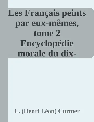 Les Français peints par eux-mêmes, tome 2 Encyclopédie morale du dix-neuvième siècle de L. (Henri Léon) Curmer, couverture du livre