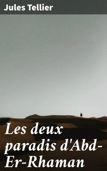 Les deux paradis d'Abd-Er-Rhaman de Jules Tellier, couverture du livre