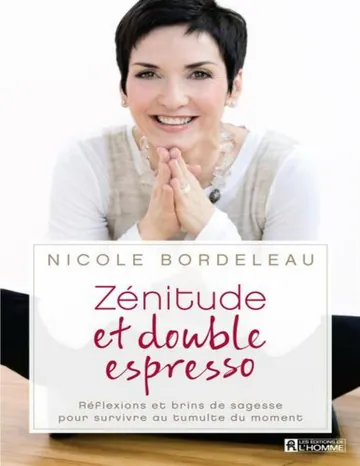 Zénitude et double espresso de Nicole Bordeleau, couverture du livre