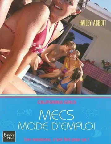 California Girls : Tome 1 : Mecs mode d'emploi d’Hailey Abbott, couverture du livre
