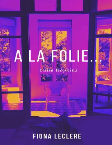 A la folie...: Billie Hopkins (French Edition) de Fiona LECLERE, couverture du livre