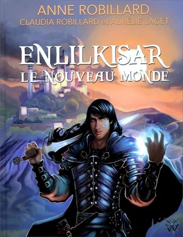 Enlilkisar - Le nouveau monde d’Anne Robillard, couverture du livre
