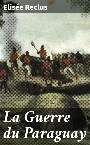 La Guerre du Paraguay d’Elisée Reclus, couverture du livre