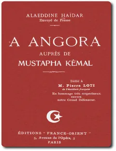 À Angora auprès de Mustafa Kemal - Alaeddine Haïdar