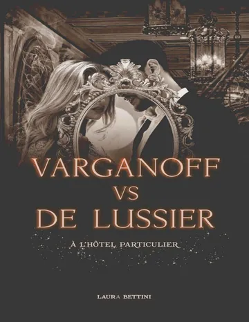 Varganoff vs De Lussier, à l'hôtel particulier - romance et mystères (French Edition) de Laura Bettini, couverture du livre