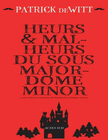 Heurs et malheurs du sous-majordome Minor de Patrick DeWitt, couverture du livre