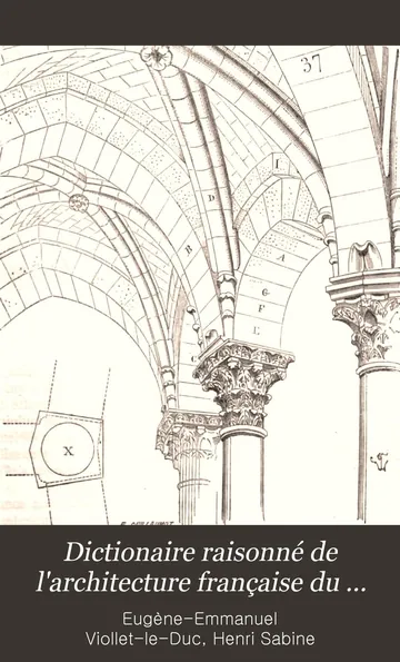 Dictionnaire raisonné de l'architecture française du XIe au XVIe siècle - Tome 7 - (P) d’Eugène-Emmanuel Viollet-le-Duc, couverture du livre