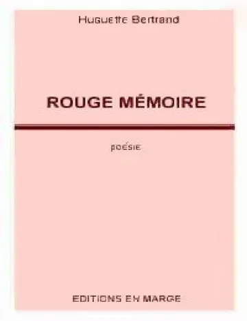 Rouge mémoire: Poésie d’Huguette Bertrand, couverture du livre