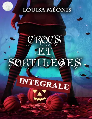 Crocs et sortilèges - Intégrale de Louisa Méonis, couverture du livre
