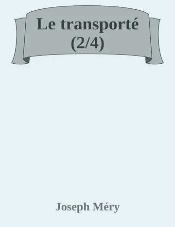 Le transporté (2/4) de Joseph Méry, couverture du livre