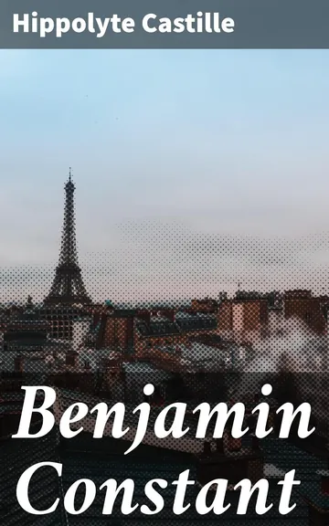 Benjamin Constant d’Hippolyte Castille, couverture du livre