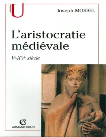 L'aristocratie médiévale de Joseph Morsel, couverture du livre