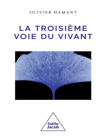 La Troisième Voie du vivant d’Olivier Hamant, couverture du livre