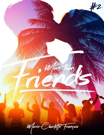 Friends - tome 2 (French Edition) de Marie-Charlotte François, couverture du livre