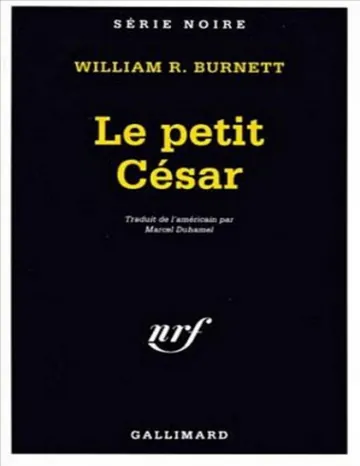 Policier/Burnett,William R.//Le petit César - Burnett,William R. de William R. Burnett, couverture du livre