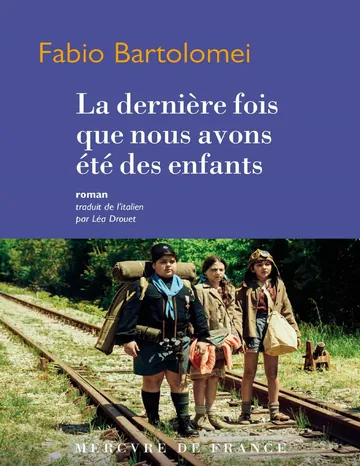 La dernière fois que nous avons été des enfants de Fabio Bartolomei, couverture du livre