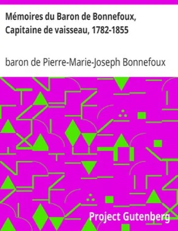 Mémoires du Baron de Bonnefoux, Capitaine de vaisseau, 1782-1855 de baron de Pierre-Marie-Joseph Bonnefoux, couverture du livre