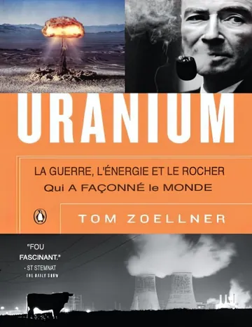Uranium: Guerre, Énergie, ET LE Osciller QUI A Façonné LE Monde de TOM ZOELLNER, couverture du livre