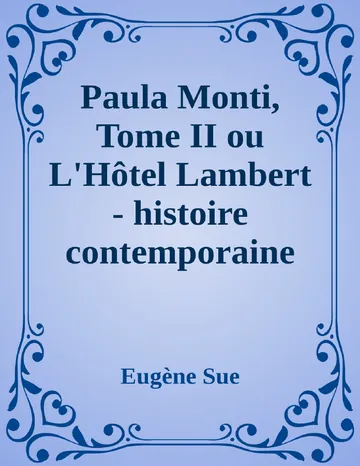 Paula Monti, Tome II ou L'Hôtel Lambert - histoire contemporaine d’Eugène Sue, couverture du livre